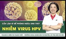 Nhiễm virus HPV cần làm gì để phòng ngừa ung thư?