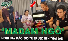 Chân dung ‘Madam Ngo’ - người phụ nữ bị Interpol truy nã vì nghi lừa đảo 300 triệu USD bên Thái Lan