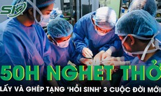 50 giờ nghẹt thở lấy và ghép tạng ‘hồi sinh’ 3 cuộc đời mới 