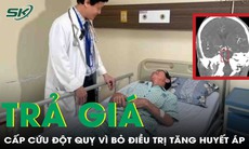 Tự ý ngừng thuốc huyết áp, người đàn ông bị đột quỵ