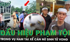 Vụ nữ sinh tử vong vì tai nạn: Công an mời người mẹ lên làm việc, nam tài xế có dấu hiệu phạm tội