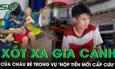 Xót xa gia cảnh khó khăn của cháu bé trong vụ ‘nộp tiền mới cấp cứu’ ở Nam Định