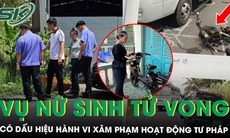 Có dấu hiệu hành vi xâm phạm hoạt động tư pháp trong vụ nữ sinh 14 tuổi tử vong ở Vĩnh Long