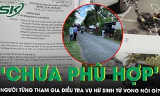 Cán bộ tham gia điều tra vụ tai nạn khiến nữ sinh tử vong nói gì về quá trình xử lý ban đầu?