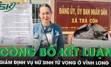 Công bố kết luận giám định vụ tai nạn khiến nữ sinh tử vong ở Vĩnh Long, hé lộ chi tiết va chạm 