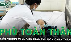 Phù toàn thân, vật vã kích thích, biến chứng suy thận vì không tuân thủ lịch chạy thận 