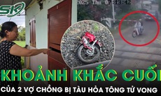 Hé lộ hoàn cảnh xót xa của 2 vợ chồng bị tàu hỏa tông tử vong, đau đớn khoảnh khắc cuối cùng