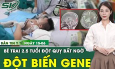 Bản Tin Y Tế 15/6: Bé trai mới 2,5 tuổi bị đột quỵ, BS chỉ ra nguyên nhân bất ngờ