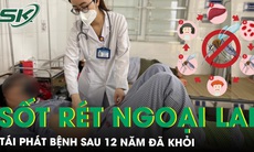 Từng khỏi bệnh 12 năm trước, hai người tái nhiễm sốt rét sau khi về nước 