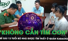 Bé gái 13 tuổi bỏ nhà đi, để lại thư ‘không cần tìm con’ đã được tìm thấy ở quán karaoke
