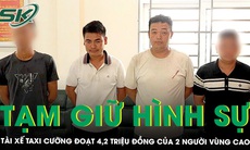 Tài xế taxi cưỡng đoạt 4,2 triệu đồng của 2 người vùng cao bị tạm giữ, khai ‘thấy họ dễ quá nên nổi lòng tham’