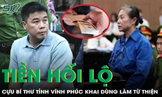 Cựu Bí thư tỉnh Vĩnh Phúc khai dùng tiền hối lộ để làm từ thiện, ủng hộ người nghèo
