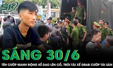 Sáng 30/6: Thua tài xỉu, thanh niên làm liều kề dao lên cổ, trói tay tài xế Grab 'lột sạch' tài sản