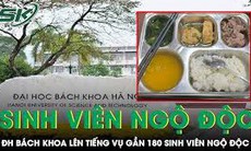 Đại học Bách Khoa phản hồi vụ gần 180 sinh viên ngộ độc sau bữa cơm quân sự