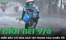 Thời tiết 9/6: Miền Bắc có mưa rào tập trung vào chiều tối và đêm