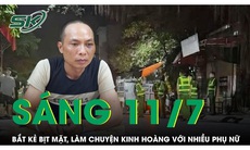 Sáng 11/7: Bắt nóng đối tượng bịt mặt, chuyên 'săn phụ nữ' ở đường vắng để cướp tài sản