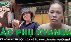 Vạch trần kế hoạch tàn độc của nữ ác phụ dùng xyanua đầu độc chồng và 3 cháu ruột ở Đồng Nai