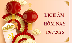 Lịch âm 19/7 - Âm lịch hôm nay 19/7 - Lịch vạn niên ngày 19/7/2025