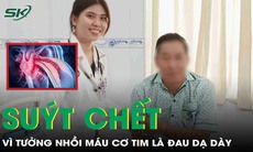 Tưởng đau dạ dày, người đàn ông 47 tuổi suýt chết vì nhồi máu cơ tim