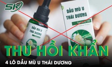 Yêu cầu thu hồi khẩn 4 lô dầu mù u Thái Dương không rõ nguồn gốc