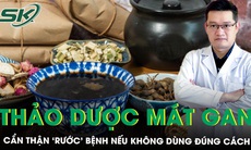 Thảo dược mát gan, cẩn thận “rước” bệnh nếu không dùng đúng cách
