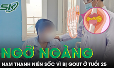 Nam thanh niên ngỡ ngàng khi bị bệnh gout ở tuổi 25 