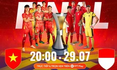 Xem trực tiếp đội tuyển U23 Việt Nam đấu U23 Indonesia ở đâu, kênh nào ngày 29/7?
