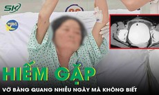 Hi hữu người phụ nữ vỡ bàng quang nhiều ngày mà không biết