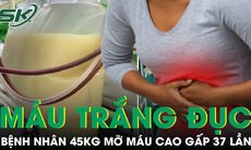 Người phụ nữ sốc khi máu trắng đục như sữa, mỡ máu cao gấp 37 lần bình thường