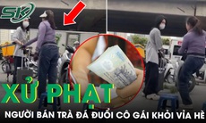 Xử phạt người bán trà đá đuổi cô gái khỏi vỉa hè vì ‘đứng vào chỗ bán hàng’