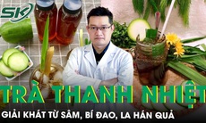 Sâm, bí đao, la hán quả - thức uống giải khát thanh nhiệt, giải độc mùa hè