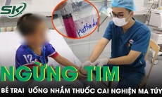 Bé trai 9 tuổi ngừng tim vì uống nhầm thuốc cai nghiện ma túy