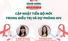 Truyền hình trực tuyến: 'Cập nhật tiến bộ mới trong điều trị và dự phòng HIV'