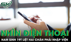Nam sinh 19 tuổi yếu liệt hai chân phải nhập viện cấp cứu do nhìn điện thoại quá nhiều