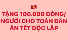 Không có tài khoản ngân hàng có được nhận 100.000 tiền 2/9?