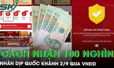 Hướng dẫn chi tiết cách nhận 100.000 đồng nhân dịp Quốc khánh 2/9 qua VNeID