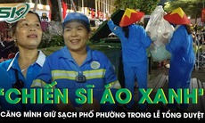 Những ‘chiến sĩ áo xanh’ căng mình giữ sạch phố phường trong buổi tổng duyệt diễu binh, diễu hành