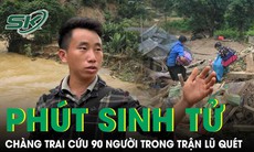 Trưởng bản 26 tuổi kể lại phút sinh tử cứu 90 người trước trận lũ quét kinh hoàng ở Điện Biên
