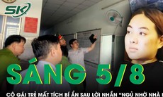 Cô gái trẻ mất tích bí ẩn sau lời nhắn 'ngủ nhờ nhà bạn'