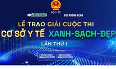 Cuộc thi 'Cơ sở y tế Xanh - Sạch - Đẹp': Hướng tới một hệ thống y tế bền vững và thân thiện hơn