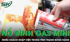 Bình gas mini phát nổ giữa lúc ăn nhậu, nhiều khách nhập viện trong tình trạng bỏng nặng
