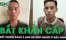 Bắt giữ đối tượng đánh 2 anh em cứu giúp nạn nhân tai nạn giao thông ở Bắc Ninh
