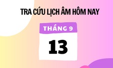 Lịch âm 13/9 - Âm lịch hôm nay 13/9 - Lịch vạn niên ngày 13/9/2025