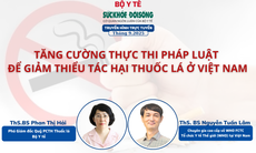 Truyền hình trực tuyến: Tăng cường thực thi pháp luật để giảm thiểu tác hại thuốc lá ở Việt Nam
