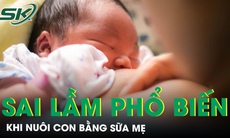 Điểm tên những sai lầm khi nuôi con bằng sữa mẹ mà nhiều bà mẹ thường mắc phải