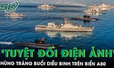 ‘Tuyệt đối điện ảnh’ với đội hình tàu ngầm, tàu hộ vệ tên lửa diễu binh rẽ sóng uy nghi trên biển