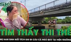 Tìm thấy thi thể nam sinh lớp 9 mất tích khi đi câu cá, xót xa người mẹ nghèo ngã quỵ tại hiện trường