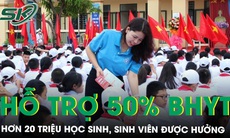 Hơn 20 triệu học sinh, sinh viên được hỗ trợ 50% bảo hiểm y tế 