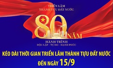 Kéo dài thời gian Triển lãm thành tựu đất nước đến ngày 15/9