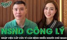 NSND Công Lý nhập viện cấp cứu trong đêm vì căn bệnh nhiều người chủ quan